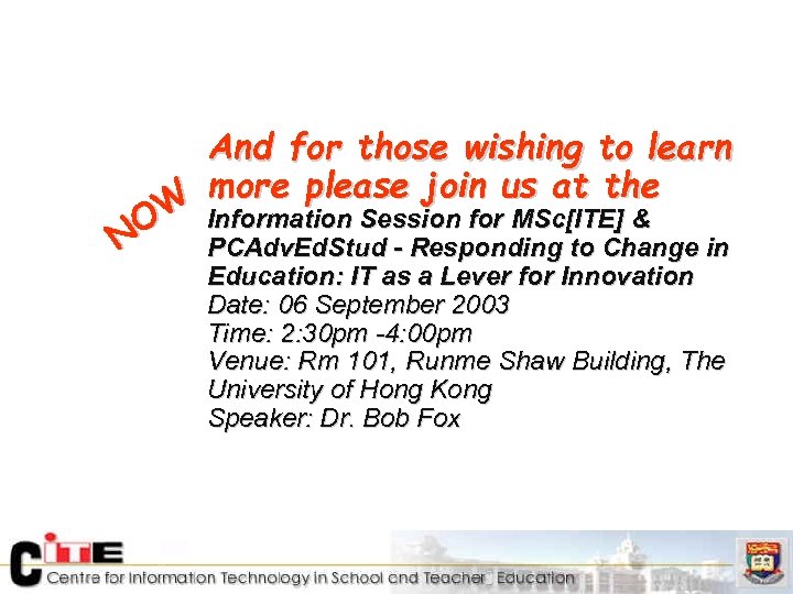 W O N And for those wishing to learn more please join us at