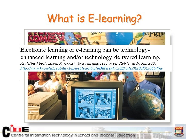 What is E-learning? Electronic learning or e-learning can be technologyenhanced learning and/or technology-delivered learning.