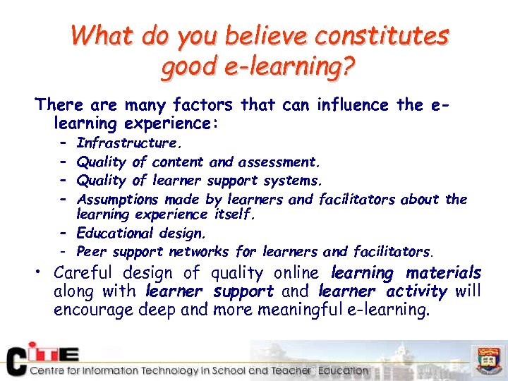 What do you believe constitutes good e-learning? There are many factors that can influence