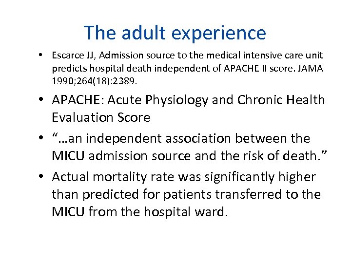 The adult experience • Escarce JJ, Admission source to the medical intensive care unit