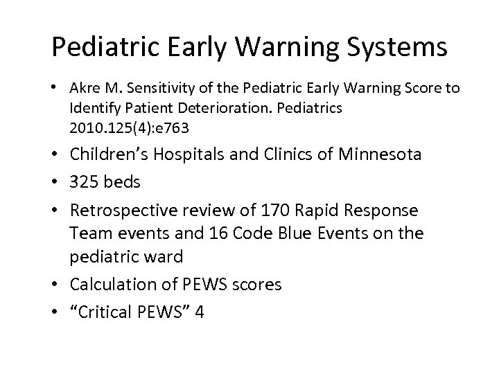 Pediatric Early Warning Systems • Akre M. Sensitivity of the Pediatric Early Warning Score