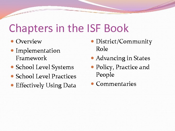Chapters in the ISF Book Overview Implementation Framework School Level Systems School Level Practices