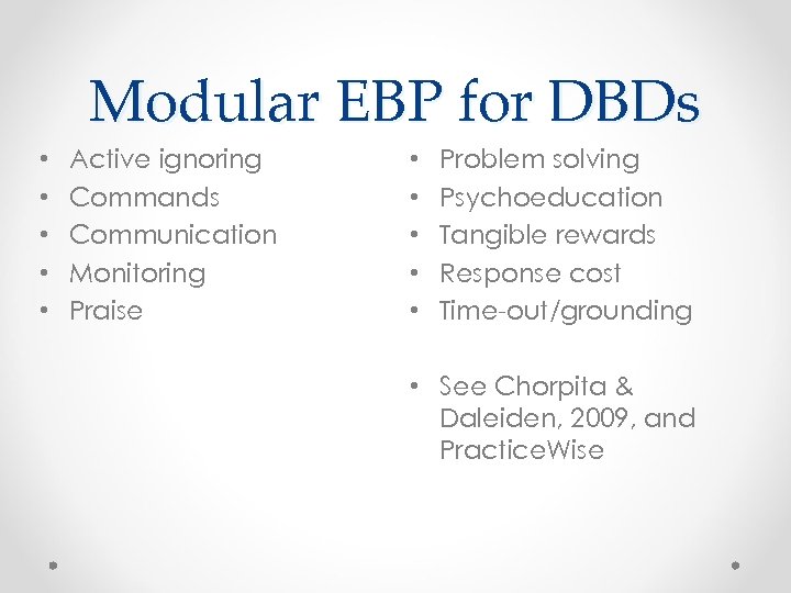 Modular EBP for DBDs • • • Active ignoring Commands Communication Monitoring Praise •