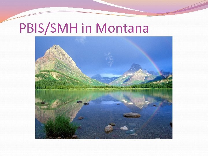 PBIS/SMH in Montana 