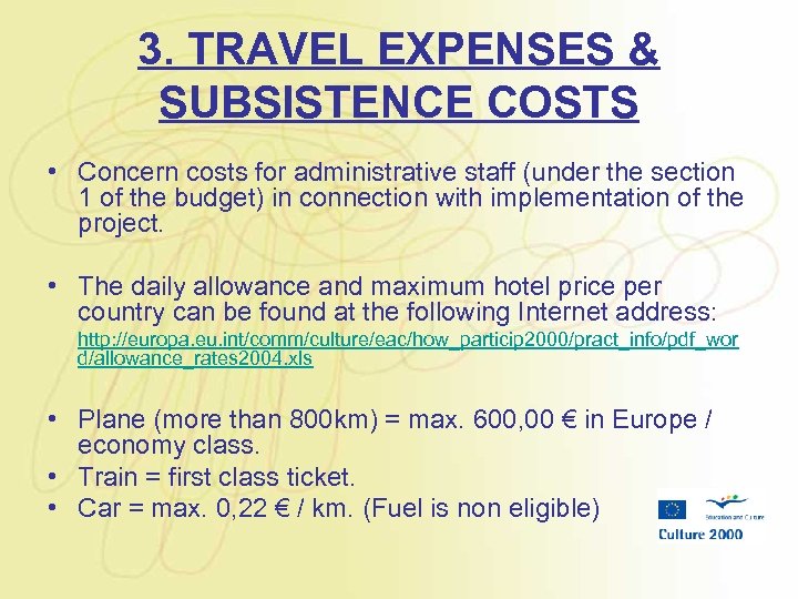 3. TRAVEL EXPENSES & SUBSISTENCE COSTS • Concern costs for administrative staff (under the