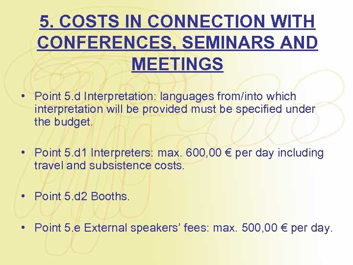 5. COSTS IN CONNECTION WITH CONFERENCES, SEMINARS AND MEETINGS • Point 5. d Interpretation: