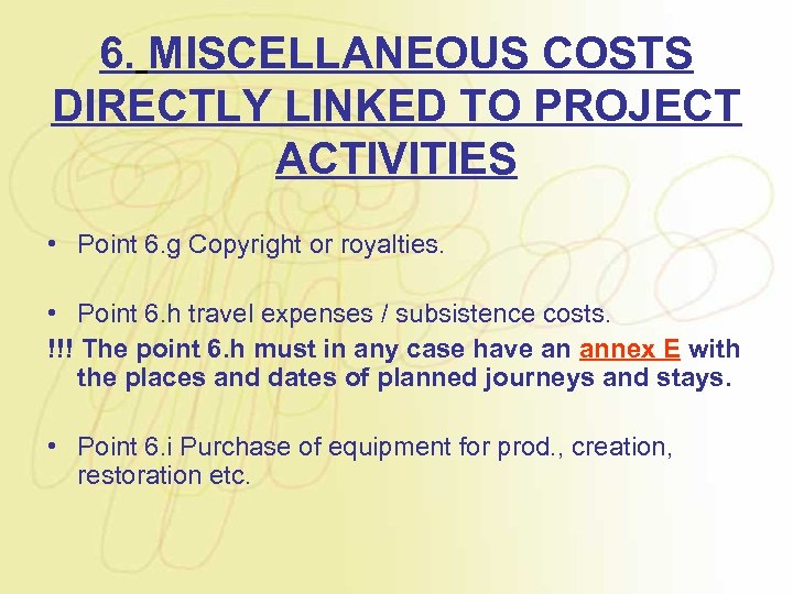6. MISCELLANEOUS COSTS DIRECTLY LINKED TO PROJECT ACTIVITIES • Point 6. g Copyright or