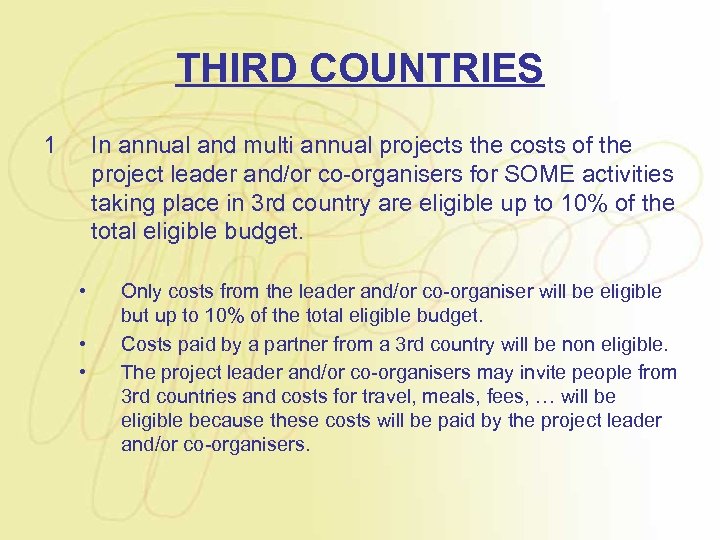 THIRD COUNTRIES 1 In annual and multi annual projects the costs of the project