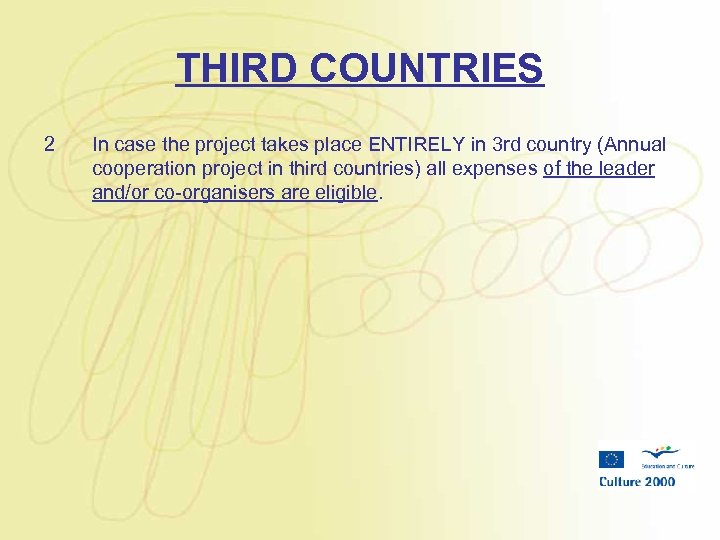 THIRD COUNTRIES 2 In case the project takes place ENTIRELY in 3 rd country