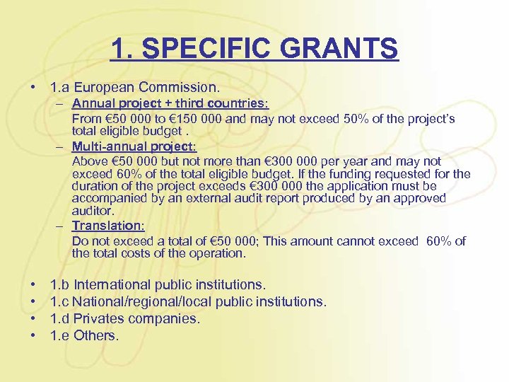 1. SPECIFIC GRANTS • 1. a European Commission. – Annual project + third countries: