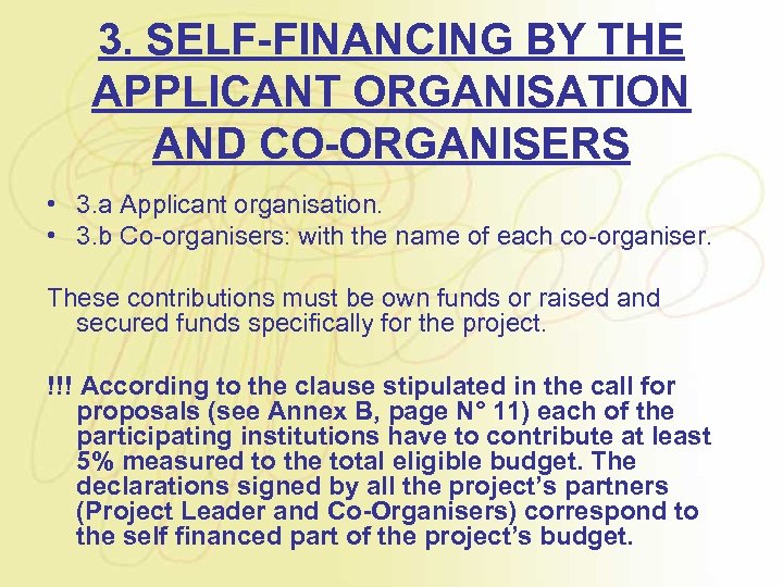 3. SELF-FINANCING BY THE APPLICANT ORGANISATION AND CO-ORGANISERS • 3. a Applicant organisation. •