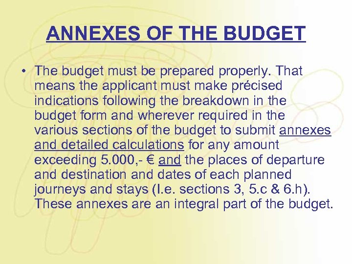 ANNEXES OF THE BUDGET • The budget must be prepared properly. That means the