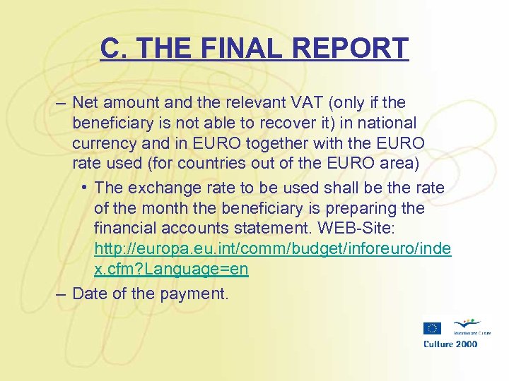 C. THE FINAL REPORT – Net amount and the relevant VAT (only if the