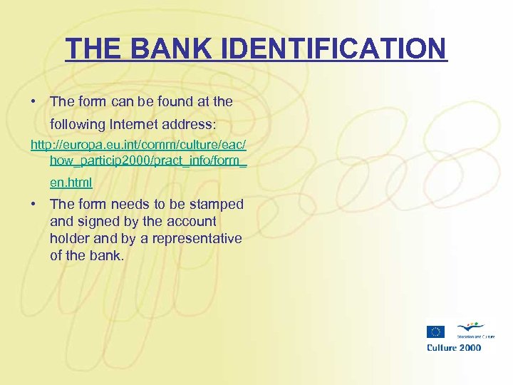 THE BANK IDENTIFICATION • The form can be found at the following Internet address: