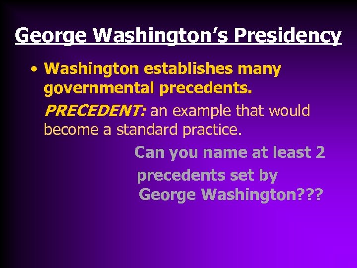 GEORGE WASHINGTON 1789 -1797 George Washington S Presidency