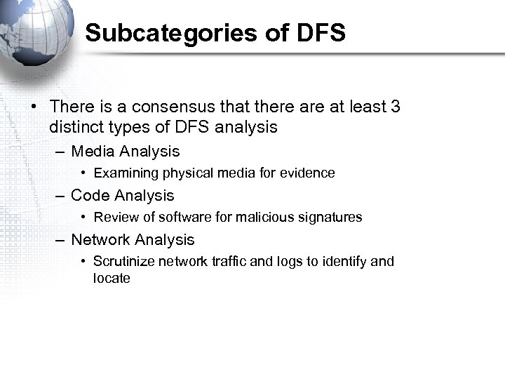 Subcategories of DFS • There is a consensus that there at least 3 distinct