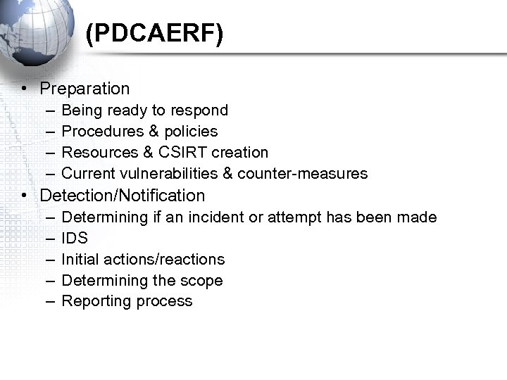 (PDCAERF) • Preparation – – Being ready to respond Procedures & policies Resources &