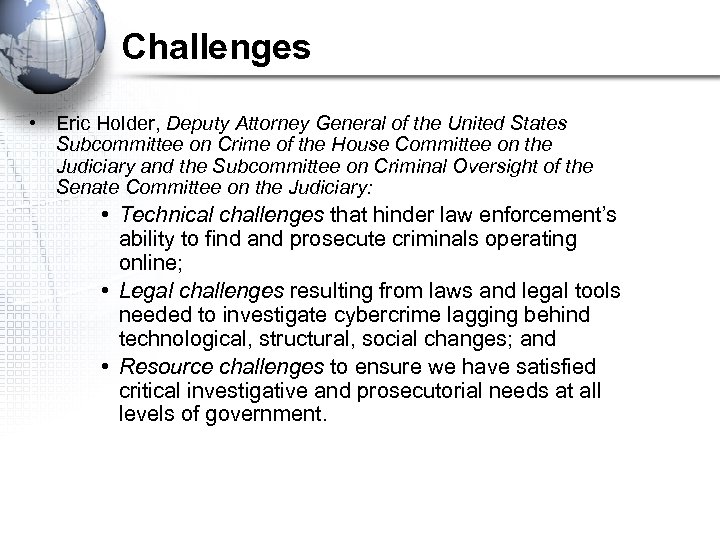 Challenges • Eric Holder, Deputy Attorney General of the United States Subcommittee on Crime