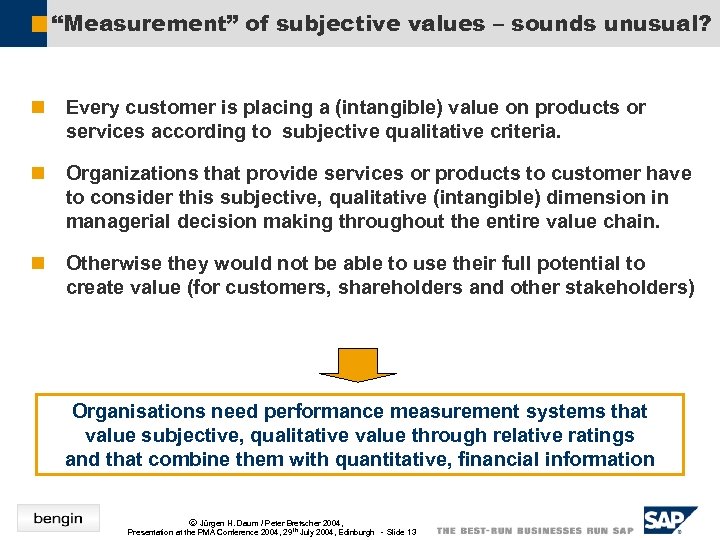 “Measurement” of subjective values – sounds unusual? n Every customer is placing a (intangible)