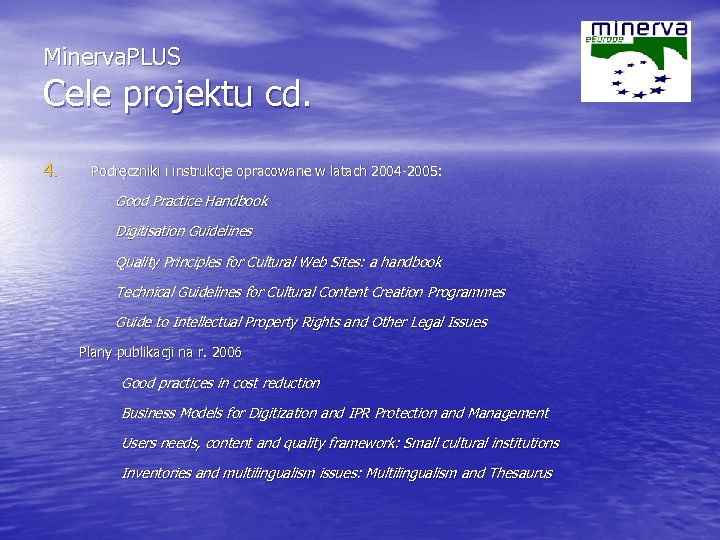 Minerva. PLUS Cele projektu cd. 4. Podręczniki i instrukcje opracowane w latach 2004 -2005: