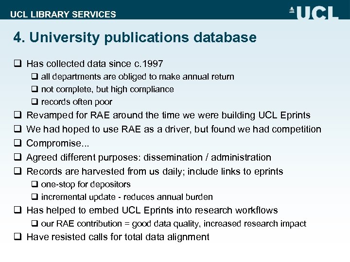 UCL LIBRARY SERVICES 4. University publications database q Has collected data since c. 1997