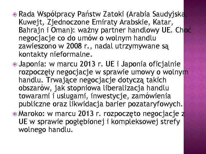  Rada Współpracy Państw Zatoki (Arabia Saudyjska, Kuwejt, Zjednoczone Emiraty Arabskie, Katar, Bahrajn i