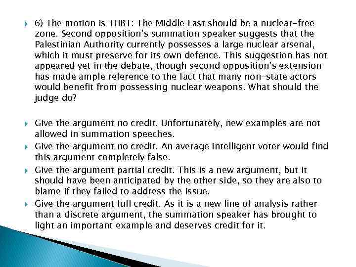  6) The motion is THBT: The Middle East should be a nuclear-free zone.