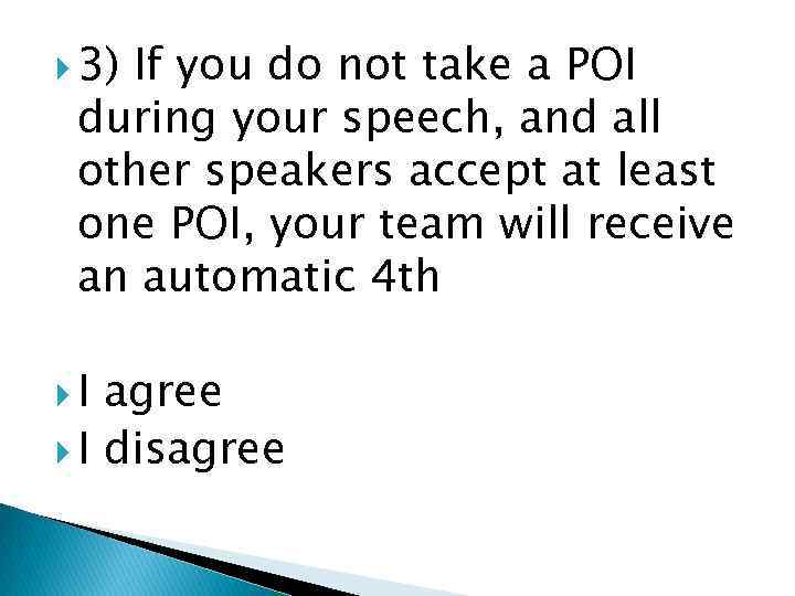  3) If you do not take a POI during your speech, and all