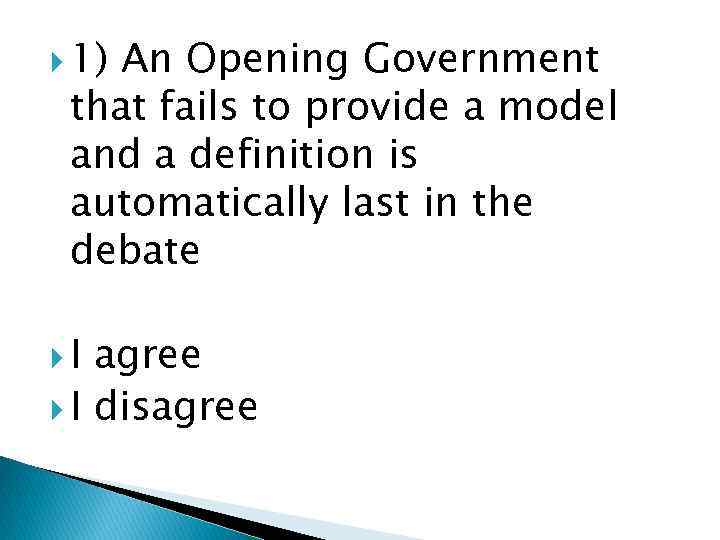  1) An Opening Government that fails to provide a model and a definition