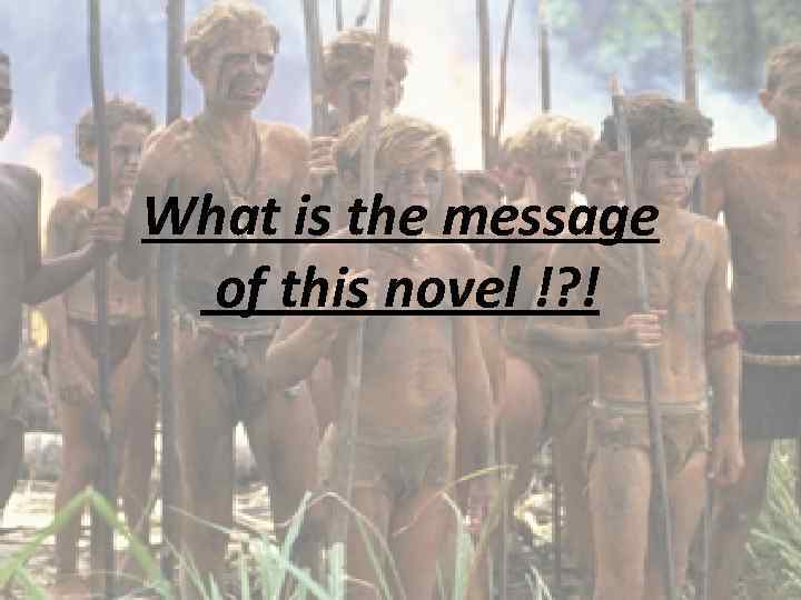 What is the message of this novel !? ! 