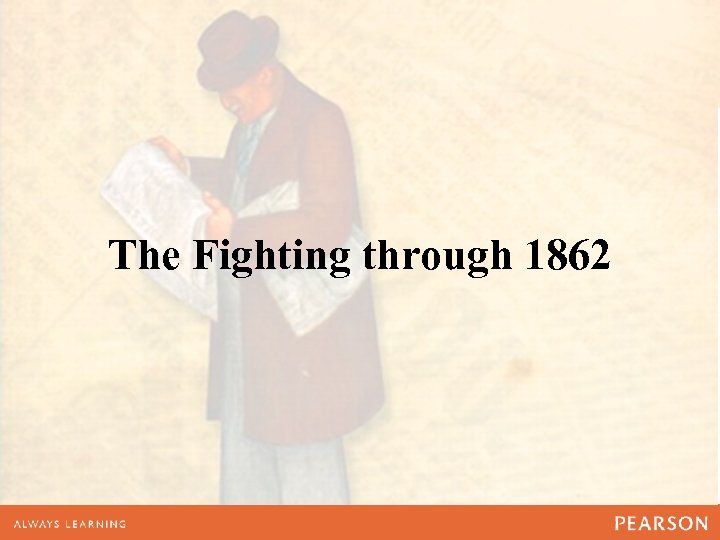 The Fighting through 1862 