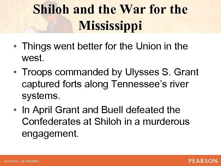 Shiloh and the War for the Mississippi • Things went better for the Union