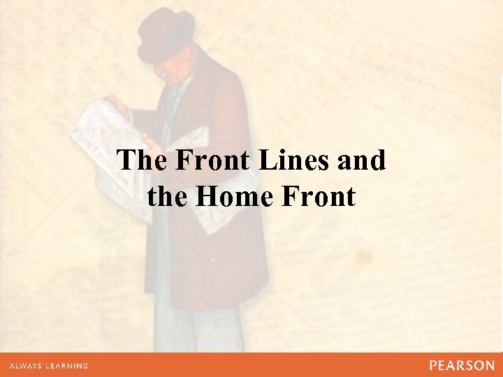 The Front Lines and the Home Front 