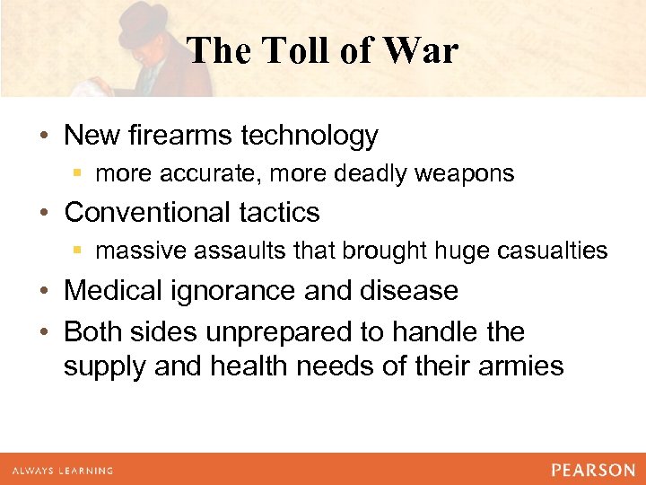 The Toll of War • New firearms technology § more accurate, more deadly weapons