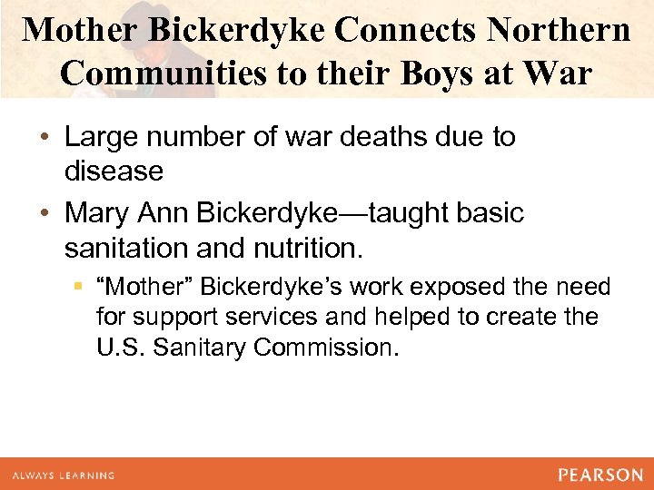 Mother Bickerdyke Connects Northern Communities to their Boys at War • Large number of