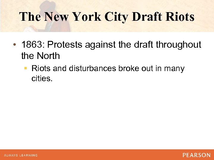 The New York City Draft Riots • 1863: Protests against the draft throughout the