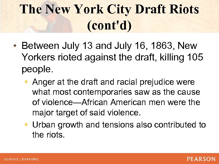 The New York City Draft Riots (cont'd) • Between July 13 and July 16,