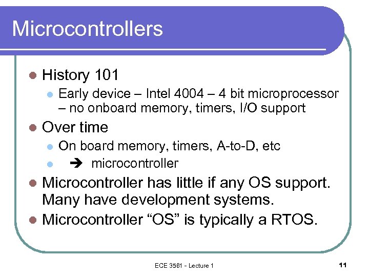 Microcontrollers l History 101 l l Early device – Intel 4004 – 4 bit