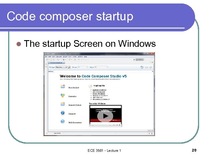 Code composer startup l The startup Screen on Windows ECE 3561 - Lecture 1