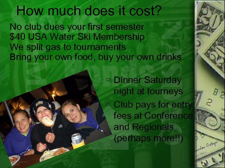 How much does it cost? No club dues your first semester $40 USA Water