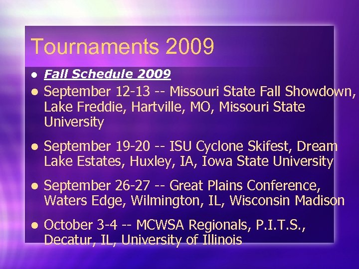 Tournaments 2009 l Fall Schedule 2009 l September 12 -13 -- Missouri State Fall