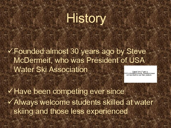 History ü Founded almost 30 years ago by Steve Mc. Dermeit, who was President