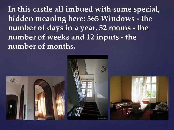 In this castle all imbued with some special, hidden meaning here: 365 Windows -