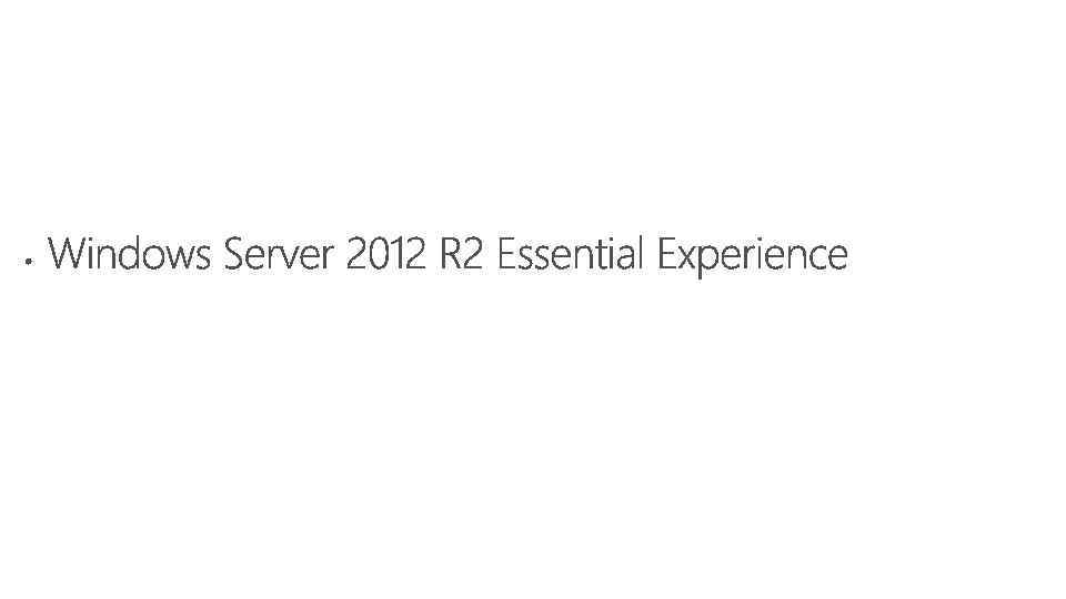 Windows Server 2012 R 2 The Essentials Experience 0135
