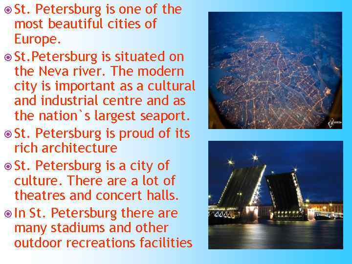  St. Petersburg is one of the most beautiful cities of Europe. St. Petersburg