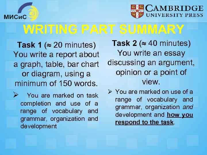 WRITING PART SUMMARY Task 1 ( 20 minutes) You write a report about a