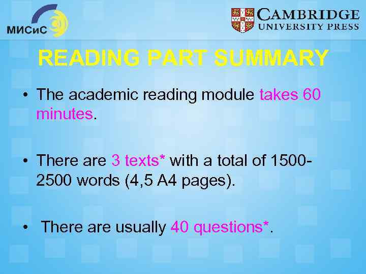 READING PART SUMMARY • The academic reading module takes 60 minutes. • There are