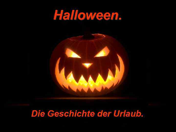 Halloween. Die Geschichte der Urlaub. 