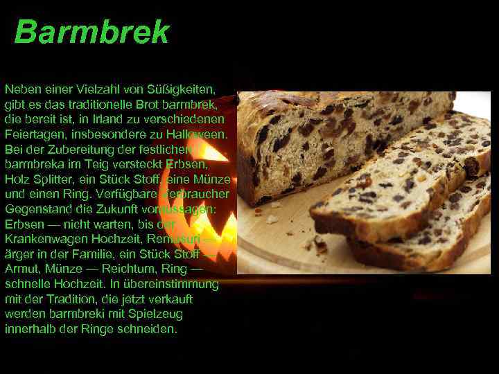 Barmbrek Neben einer Vielzahl von Süßigkeiten, gibt es das traditionelle Brot barmbrek, die bereit