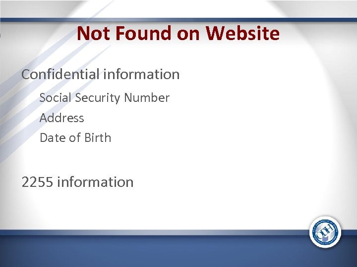 Not Found on Website Confidential information Social Security Number Address Date of Birth 2255